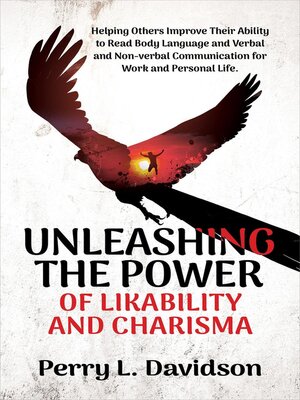 cover image of Unleashing the Power of Likability and Charisma